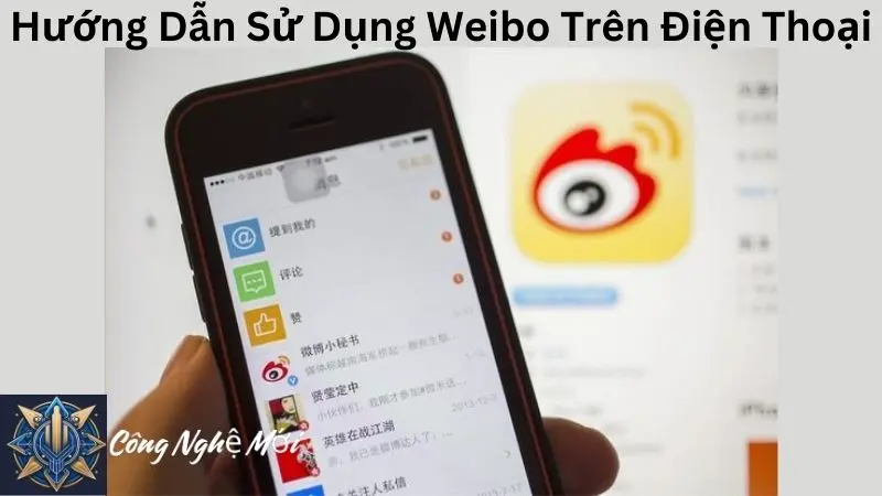 Hướng Dẫn Sử Dụng Weibo Trên Điện Thoại