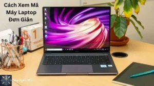 Cách Xem Mã Máy Laptop Đơn Giản