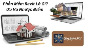 Phần Mềm Revit Là Gì? Ưu Và Nhược Điểm